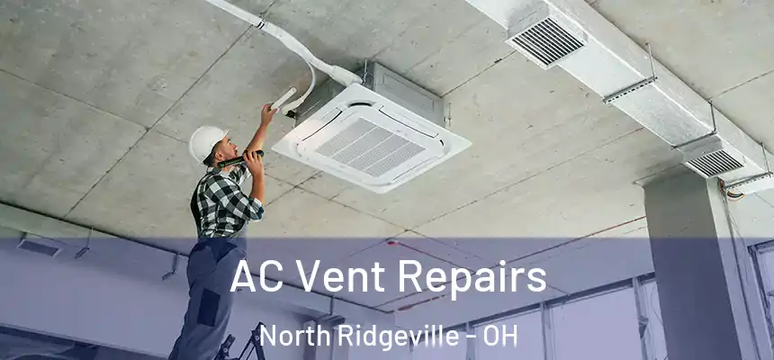 AC Vent Repairs North Ridgeville - OH
