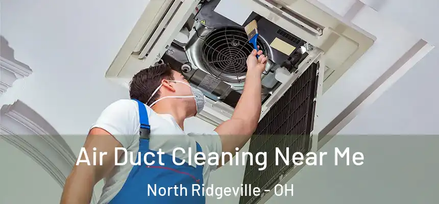  Air Duct Cleaning Near Me North Ridgeville - OH
