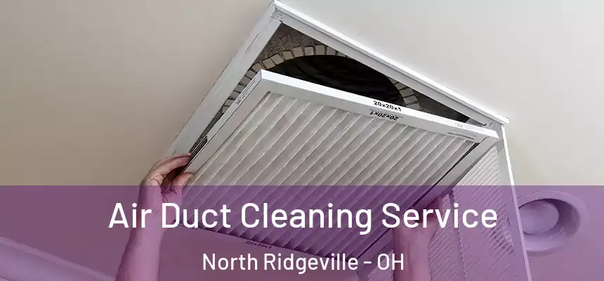  Air Duct Cleaning Service North Ridgeville - OH