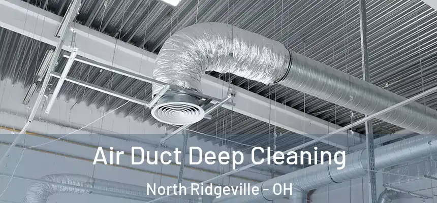  Air Duct Deep Cleaning North Ridgeville - OH