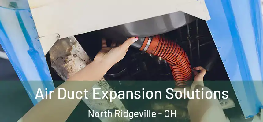  Air Duct Expansion Solutions North Ridgeville - OH