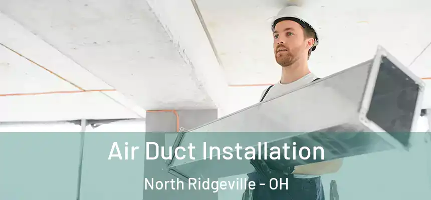  Air Duct Installation North Ridgeville - OH