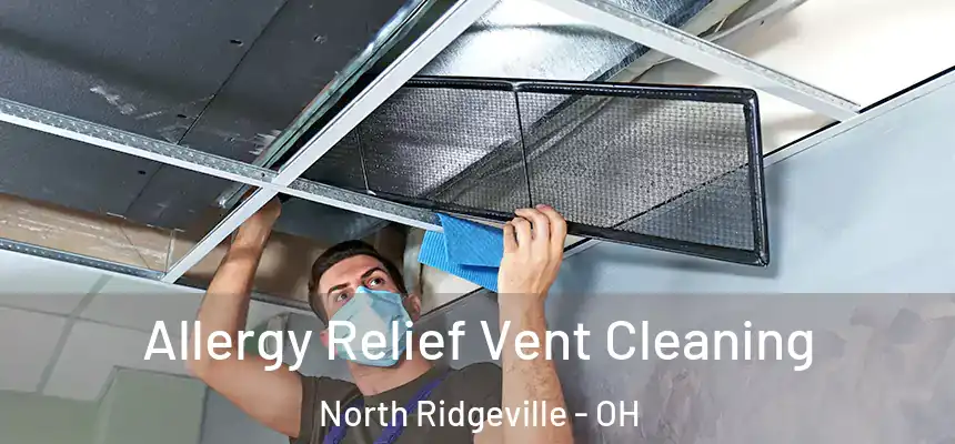  Allergy Relief Vent Cleaning North Ridgeville - OH