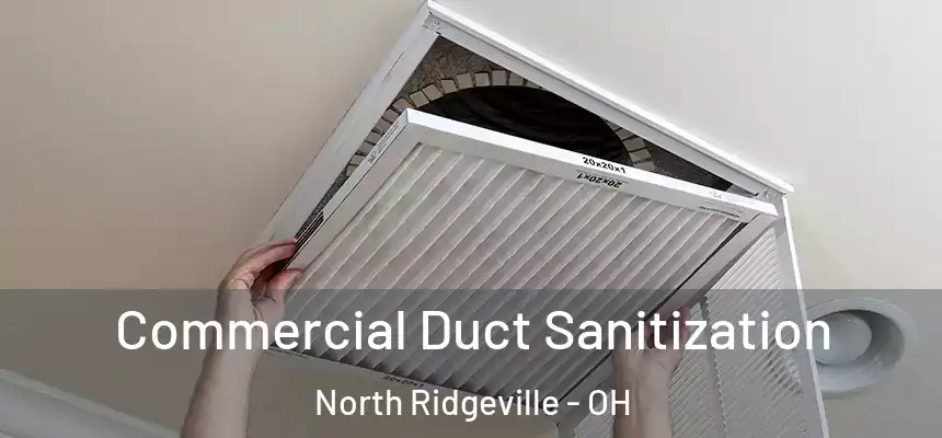  Commercial Duct Sanitization North Ridgeville - OH
