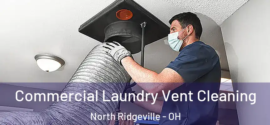 Commercial Laundry Vent Cleaning North Ridgeville - OH