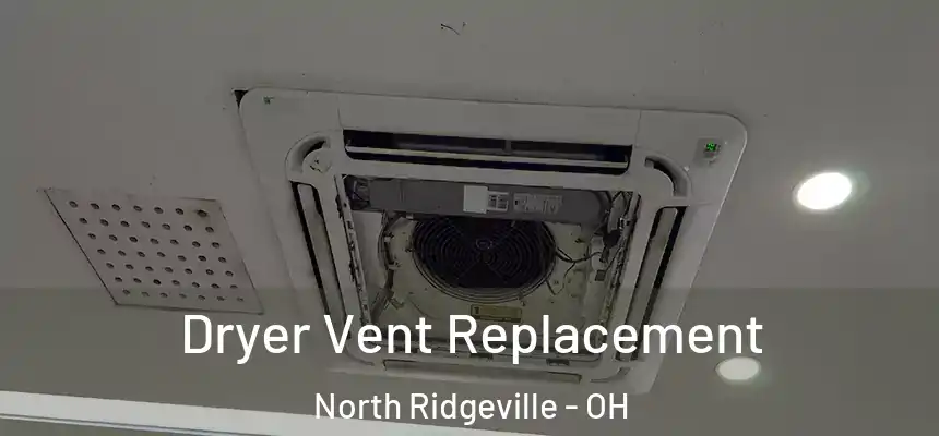 Dryer Vent Replacement North Ridgeville - OH