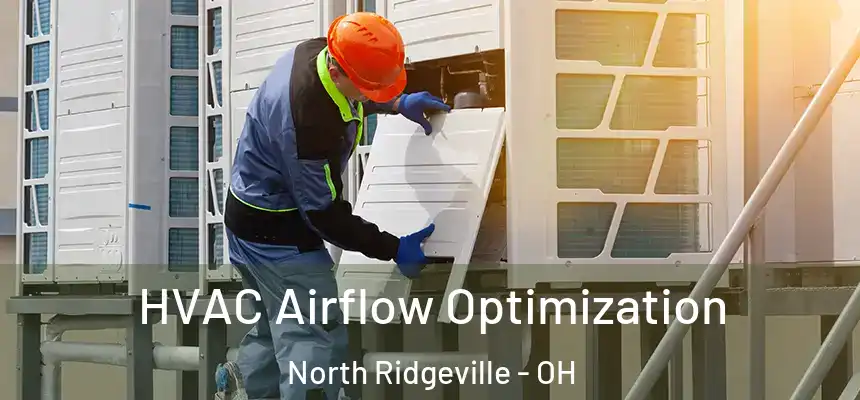 HVAC Airflow Optimization North Ridgeville - OH