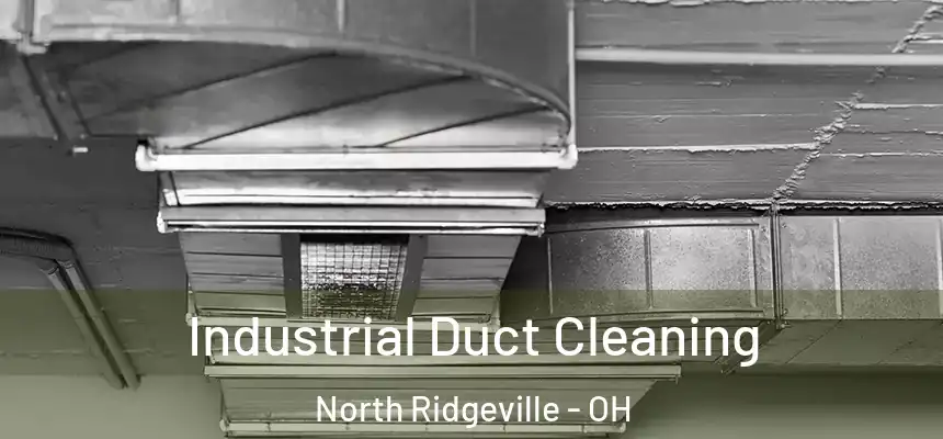  Industrial Duct Cleaning North Ridgeville - OH