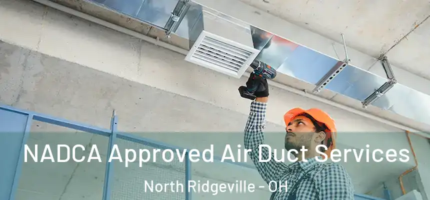  NADCA Approved Air Duct Services North Ridgeville - OH