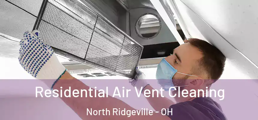  Residential Air Vent Cleaning North Ridgeville - OH