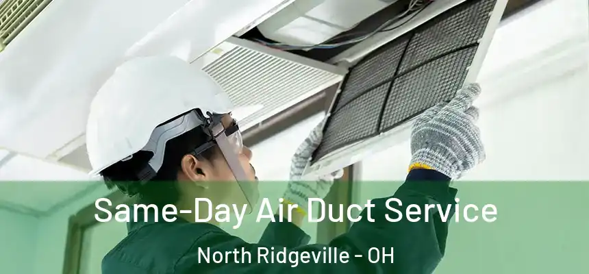 Same-Day Air Duct Service North Ridgeville - OH