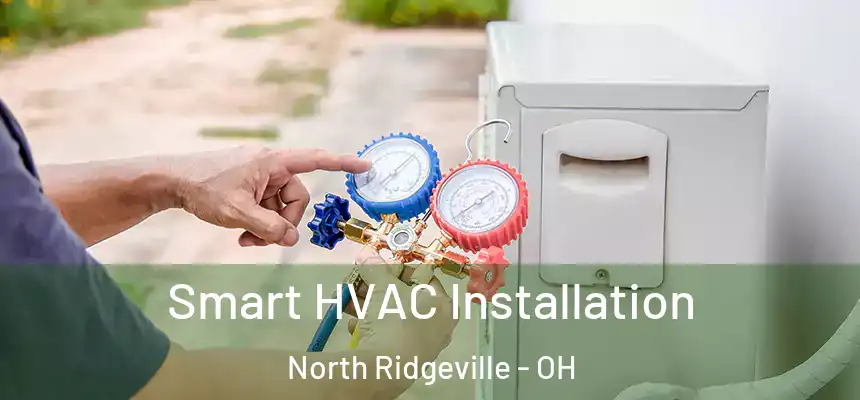  Smart HVAC Installation North Ridgeville - OH